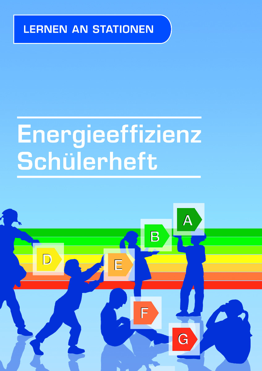 Lernen an Stationen ENERGIEEFFIZIENZ - Schülerheft