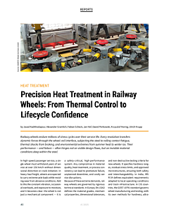 Precision Heat Treatment in Railway Wheels: From Thermal Control to Lifecycle Confidence