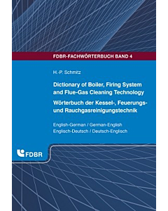 Dictionary of Boiler, Firing System and Flue-Gas Cleaning Technology - Wörterbuch der Kessel-, Feuerungs- und Rauchgasreinigungstechnik