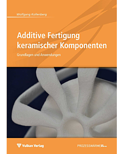 Additive Fertigung keramischer Komponenten