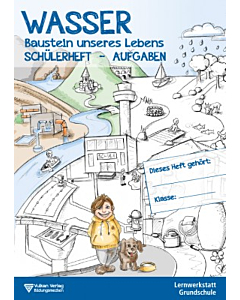 Wasser - Baustein unseres Lebens (Schülerheft)