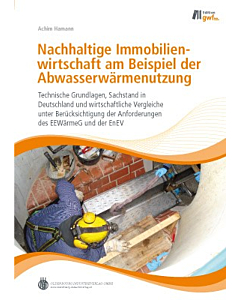 Nachhaltige Immobilienwirtschaft am Beispiel der Abwasserwärmenutzung