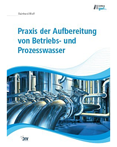 Praxis der Aufbereitung von Betriebs- und Prozesswasser