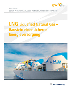 LNG Liquefied Natural Gas – Baustein einer sicheren Energieversorgung - eBook