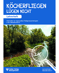 Köcherfliegen lügen nicht - Lehrerheft