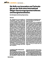 Die Rolle von Innovation und Technologie aus der Sicht eines international tätigen Gasversorgungsunternehmens und Energiedienstleisters