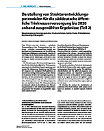 Darstellung von Strukturentwicklungspotenzialen für die süddeutsche öffentliche Trinkwasserversorgung bis 2020 anhand ausgewählter Ergebnisse (Teil 2)
