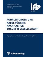 Rohrleitungen und Kabel für eine nachhaltige Zukunftsgesellschaft (IRO-Schriftenreihe)