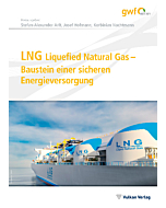 LNG Liquefied Natural Gas – Baustein einer sicheren Energieversorgung - eBook